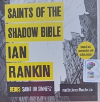 Saints of The Shadow Bible written by Ian Rankin performed by James Macpherson on Audio CD (Unabridged)